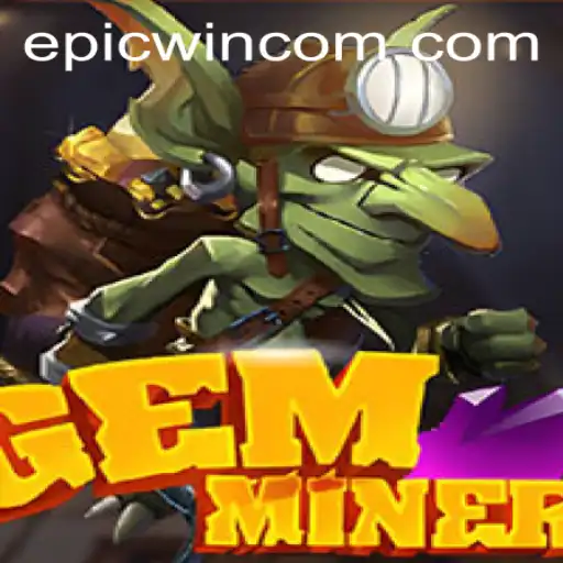 Exploring the World of GemMiner: An Epicwin Adventure