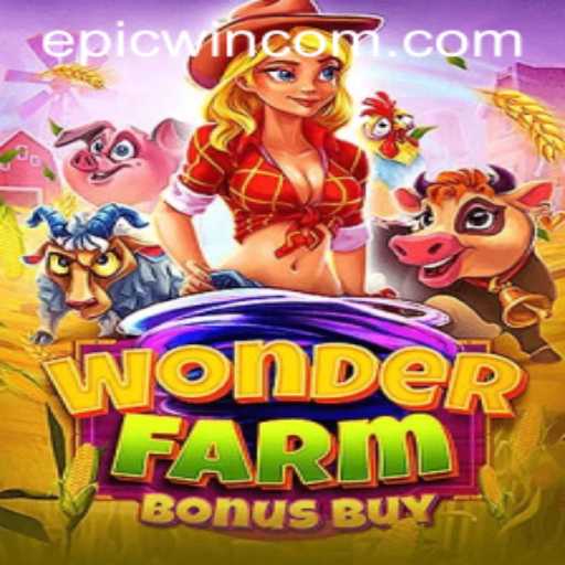 Exploring the Excitement of WonderFarmBonusBuy: Epicwin Awaits